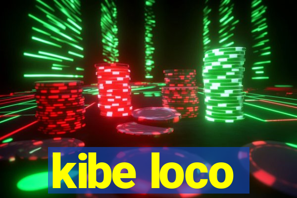 kibe loco